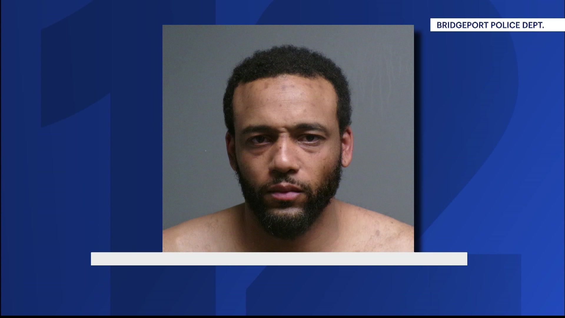 Bridgeport Man Arrested For Series Of Violent Robberies Targeting Women