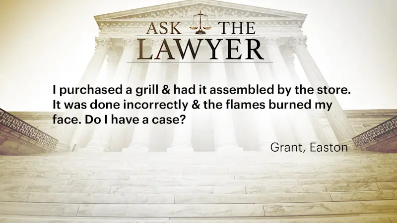 Story image: Ask the Lawyer: The grill I bought burned my face