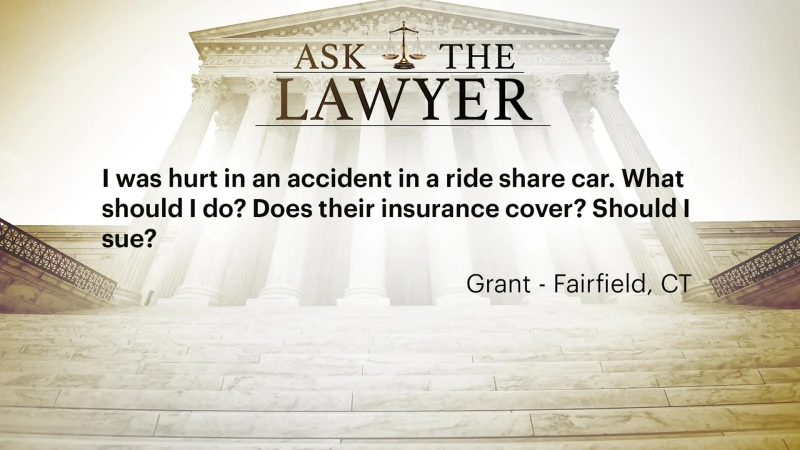 Story image: Ask the Lawyer: I was hurt in an accident in a ride-share car. What should I do?