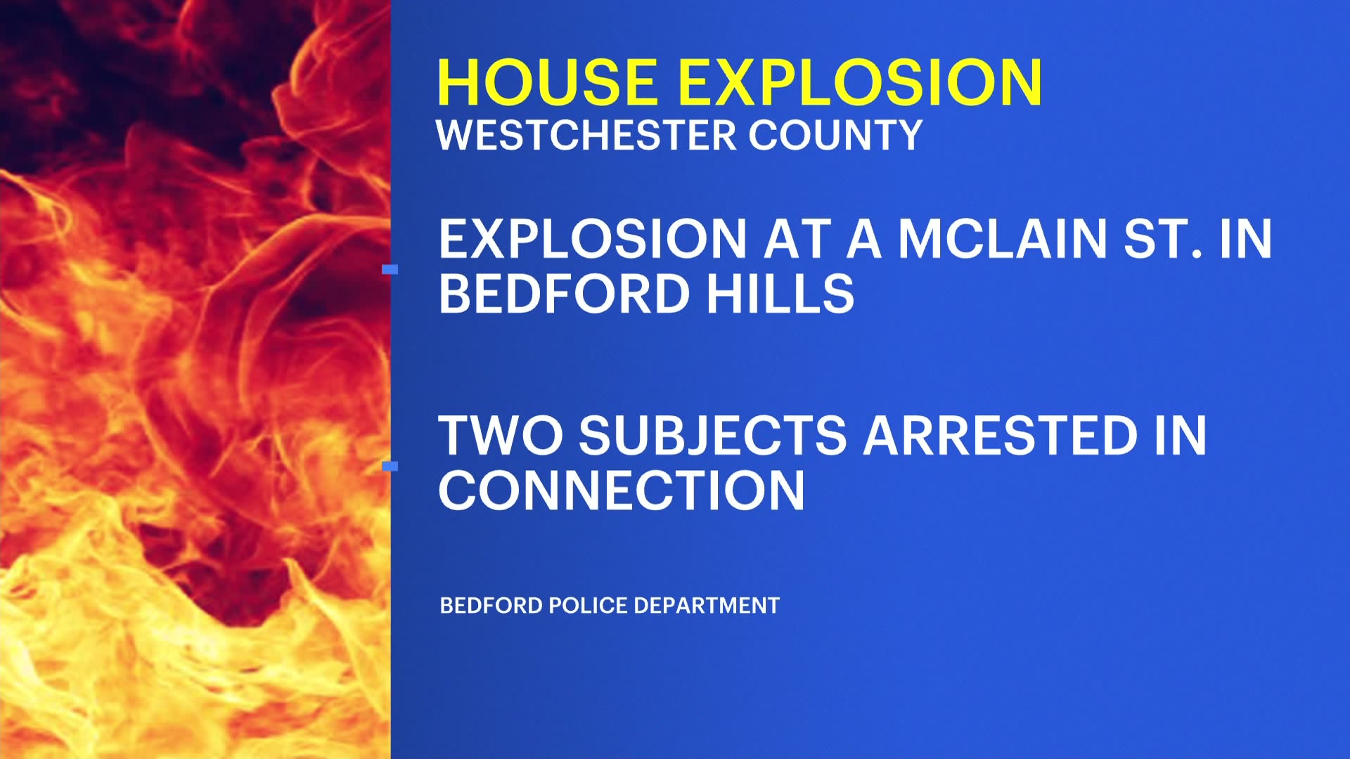 Arrests made in connection to Bedford Hills house explosion