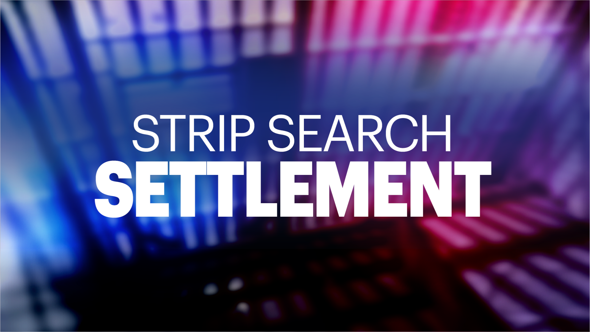 Cumberland County Jail settles for over 2 million in strip search lawsuit