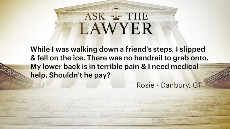 Story image: Ask the Lawyer: Slip and fall on ice at friend's steps