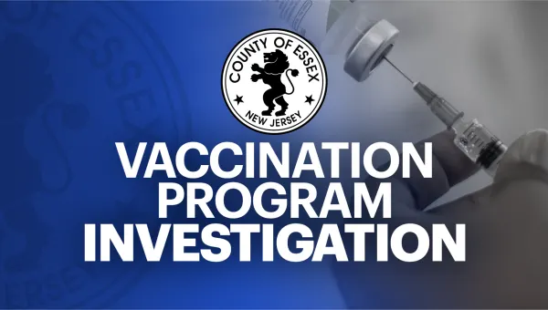 Investigation finds deficiencies in Essex County’s $40 million COVID-19 vaccination program