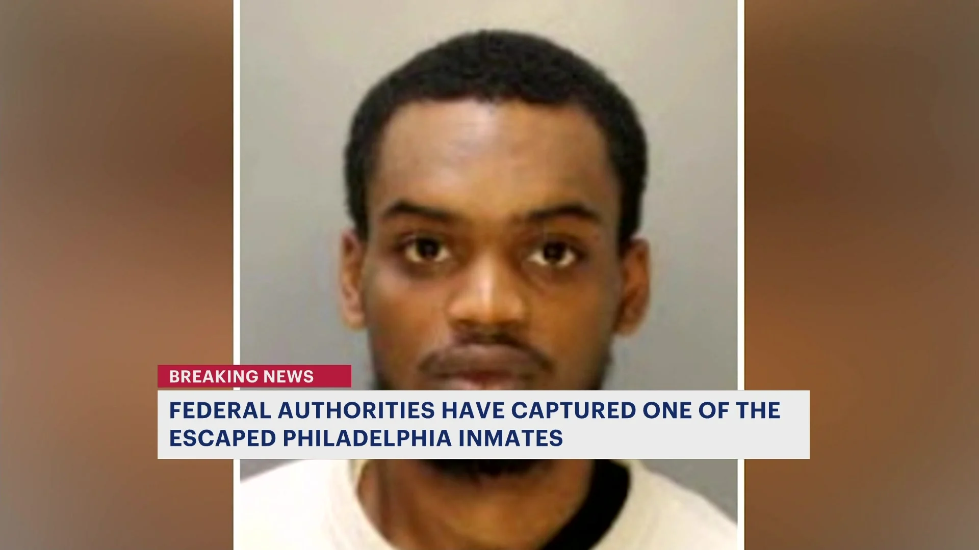 Authorities capture 1 of 2 inmates who escaped from Philadelphia prison
