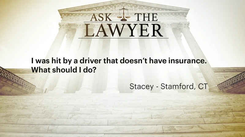 Story image: Ask the Lawyer: I was hit by a driver that doesn’t have insurance. What should I do?