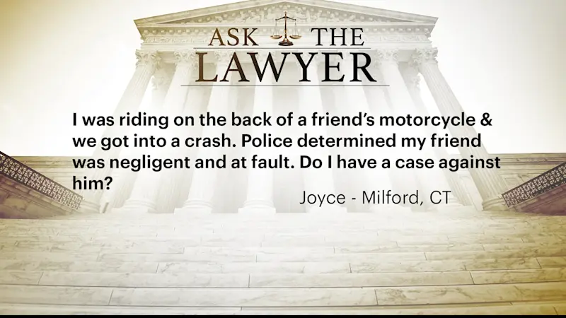 Story image: Ask the Lawyer: Police determined my friend was negligent and at fault. Do I have a case against him?