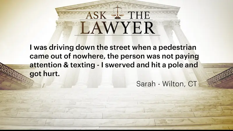 Story image: Ask the Lawyer: Driver swerved to avoid a distracted pedestrian and hit a pole