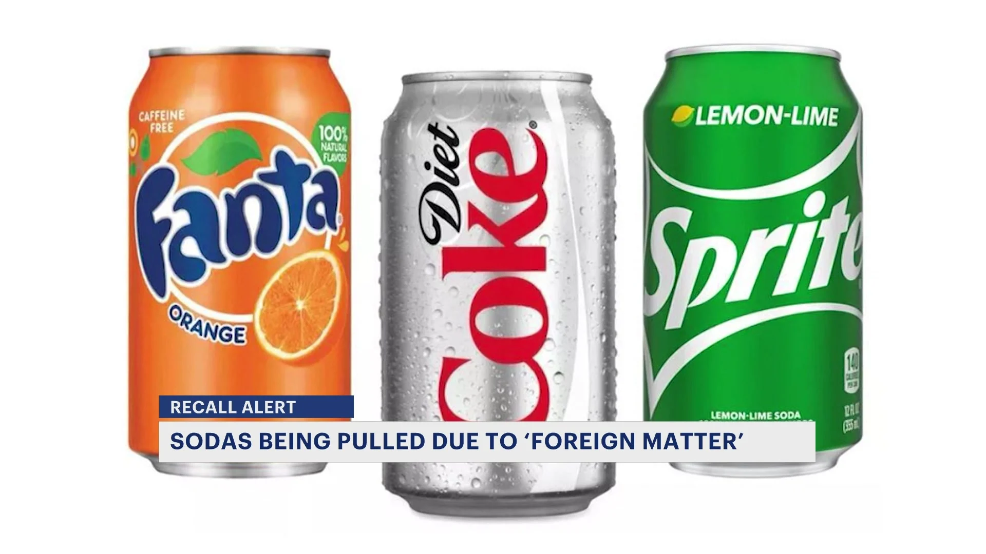 2,000 cases of soda recalled over possible foreign material in cans