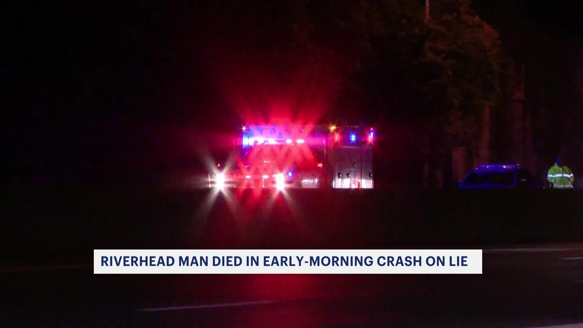 Police 1 person dead in crash on LIE in Holtsville