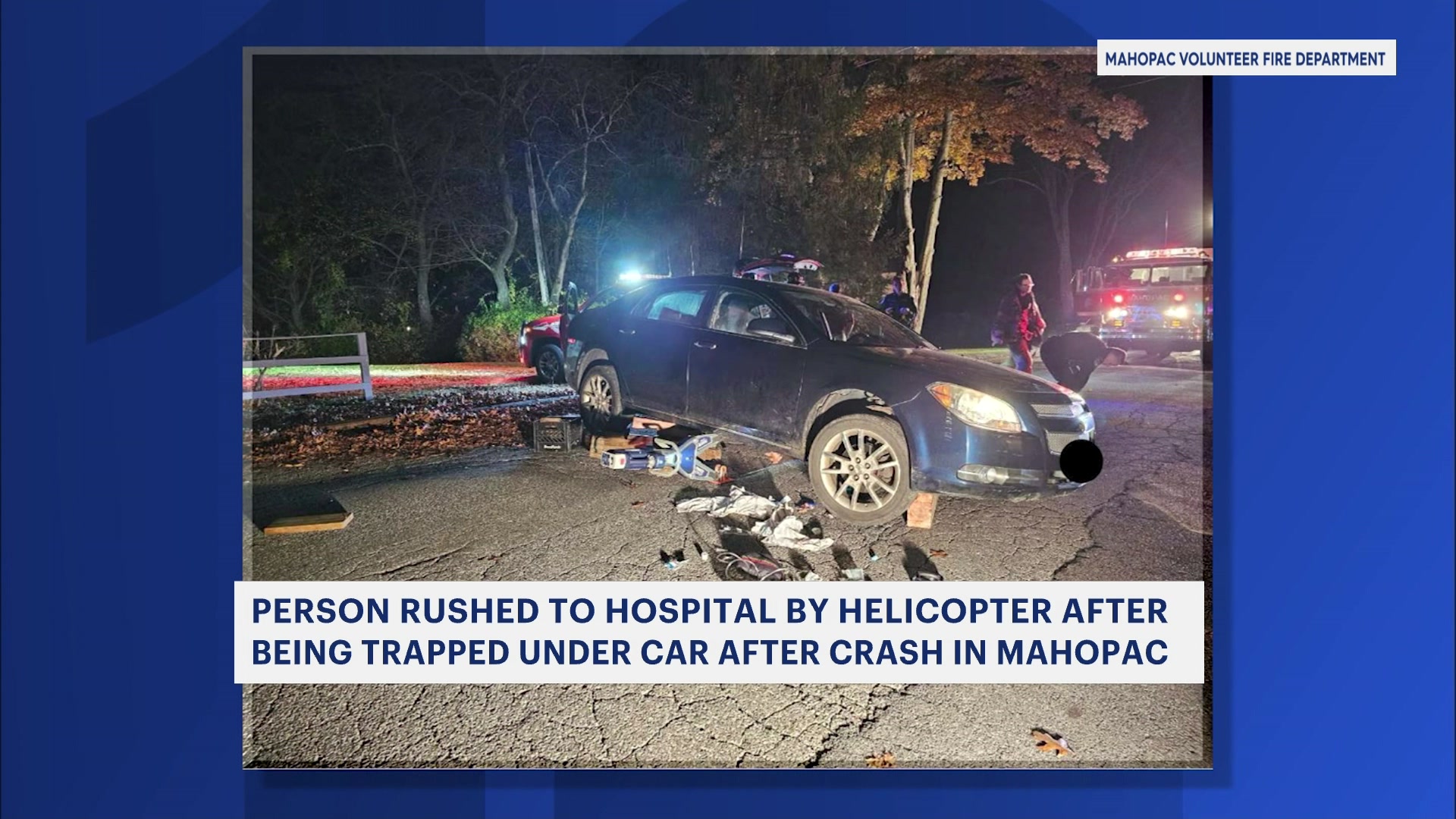 Officials Person pinned under car following crash in Mahopac